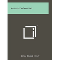 An Artist's Game Bag - Hardcover