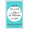 How to Live on 24 Hours a Day - Paperback
