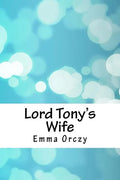 Lord Tony's Wife - Paperback