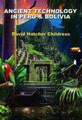 Ancient Technology in Peru & Bolivia - Paperback