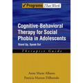 Cognitive-Behavioral Therapy for Social Phobia in Adolescents: Stand Up, Speak Outtherapist Guide - Paperback