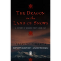 The Dragon in the Land of Snows: A History of Modern Tibet Since 1947 - Paperback