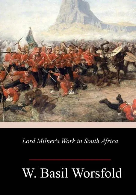 Lord Milner's Work in South Africa - Paperback
