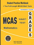 MCAS Subject Test Mathematics Grade 5: Student Practice Workbook + Two Full-Length MCAS Math Tests - Paperback