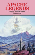 Apache Legends, Songs of the Wind Dancer - Paperback