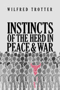 Instincts of the Herd in Peace and War - Paperback