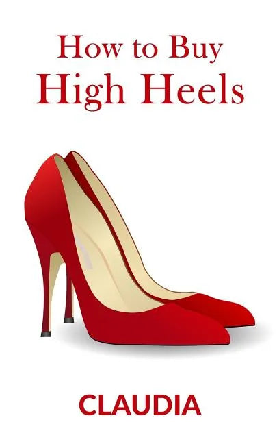 How to Buy High Heels - Paperback