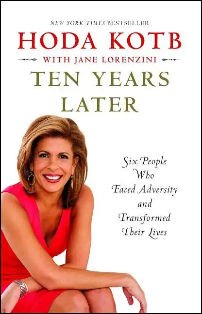 Ten Years Later: Six People Who Faced Adversity and Transformed Their Lives - Paperback