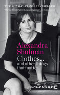 Clothes... and Other Things That Matter: A Beguiling and Revealing Memoir from the Former Editor of British Vogue - Paperback