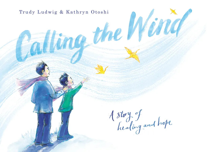 Calling the Wind: A Story of Healing and Hope - Hardcover