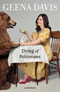 Dying of Politeness: A Memoir - Hardcover