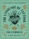 The Language of Tattoos: 130 Symbols and What They Mean - Hardcover