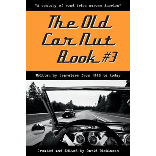 The Old Car Nut Book #3: "A century of road trips across America" - Paperback