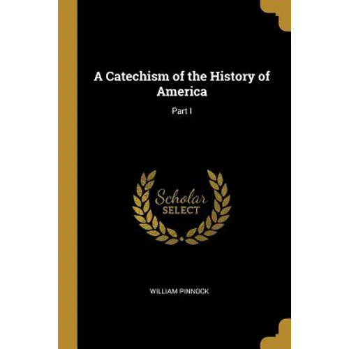 A Catechism of the History of America: Part I - Paperback
