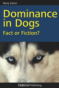 Dominance in Dogs: Fact or Fiction? - Paperback