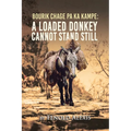 Bourik Chage Pa Ka Kampe A loaded Donkey Cannot Stand Still - Paperback