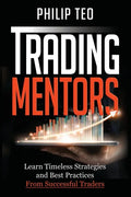 Trading Mentors: Learn Timeless Strategies And Best Practices From Successful Traders - Paperback