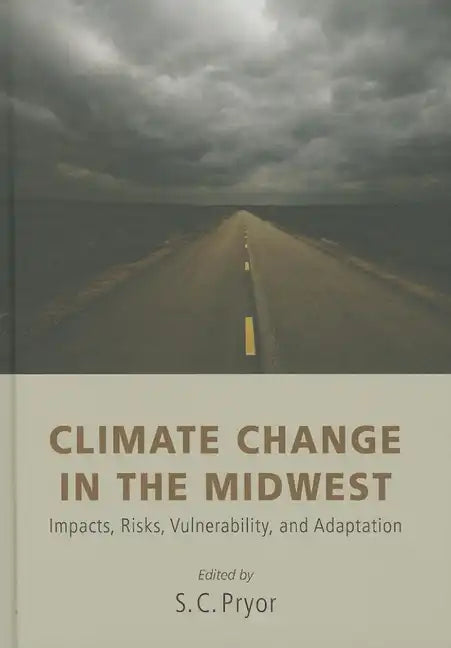 Climate Change in the Midwest: Impacts, Risks, Vulnerability, and Adaptation - Hardcover