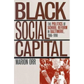 Black Social Capital: The Politics of School Reform in Baltimore, 1986-1999 - Paperback