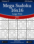 Mega Sudoku 16x16 Large Print - Easy - Volume 57 - 276 Logic Puzzles - Paperback