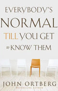Everybody's Normal Till You Get to Know Them: How Community Pays Tremendous Dividends in Happiness, Health, Support, and Growth - Paperback