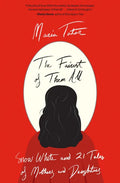 The Fairest of Them All: Snow White and 21 Tales of Mothers and Daughters - Paperback
