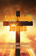 Following Jesus: Overcome the World - Paperback