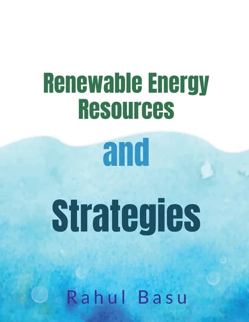 Renewable Energy Resources and Strategies - Paperback