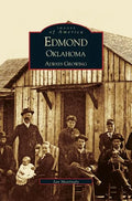 Edmond, Oklahoma: Always Growing - Hardcover