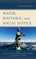 Water, Rhetoric, and Social Justice: A Critical Confluence - Paperback