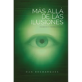Más Allá de las Ilusiones: Descubriendo Tu Verdadera Naturaleza - Paperback