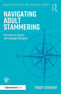 Navigating Adult Stammering: 100 Points for Speech and Language Therapists - Paperback