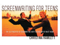 Screenwriting for Teens: The 100 Principles of Screenwriting Every Budding Writer Must Know - Paperback