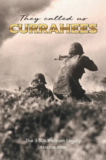 They Called Us Currahees: The 3-506 Vietnam Legacy - Paperback