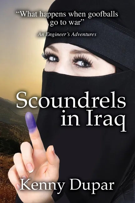Scoundrels in Iraq: An Engineer's Adventures - Paperback