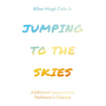 Jumping to the Skies: Additional Lessons from Parkinson's Disease - Paperback