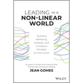 Leading in a Non-Linear World: Building Wellbeing, Strategic and Innovation Mindsets for the Future - Hardcover