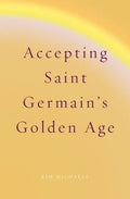 Accepting Saint Germain's Golden Age - Paperback