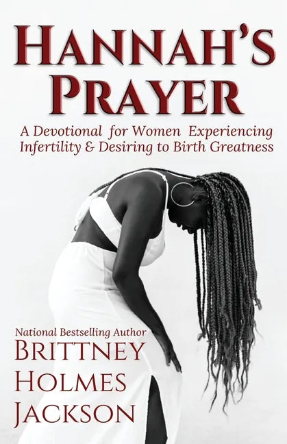 Hannah's Prayer: A devotional for women experiencing infertility + desiring to birth greatness - Paperback