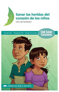 Sanando las Heridas del Corazón: Libro del Facilitador - Paperback