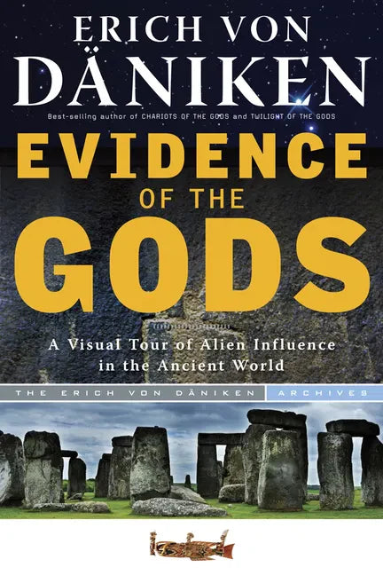 Evidence of the Gods: A Visual Tour of Alien Influence in the Ancient World - Paperback