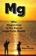 Why Magnesium Is the Key to Long-Term Health - Paperback
