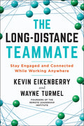 The Long-Distance Teammate: Stay Engaged and Connected While Working Anywhere - Paperback