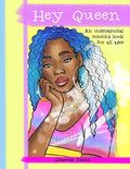 Hey Queen: An inspirational coloring book for of all ages - Paperback