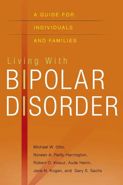 Living with Bipolar Disorder: A Guide for Individuals and Families - Paperback