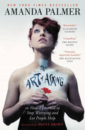 The Art of Asking: How I Learned to Stop Worrying and Let People Help - Paperback