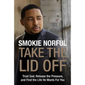 Take the Lid Off: Trust God, Release the Pressure, and Find the Life He Wants for You - Paperback