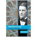 Emerson in Iran: The American Appropriation of Persian Poetry - Paperback