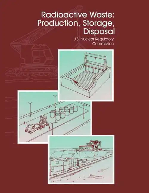 Radioactive Waste: Production, Storage, Disposal - Paperback