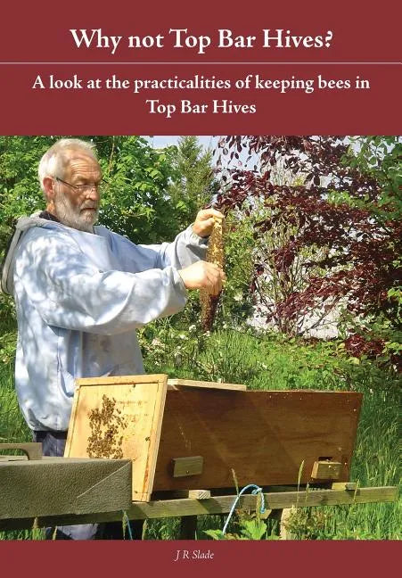 Why Not Top Bar Hives? - Paperback